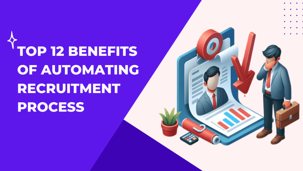 Top 12 Benefits of Automating Recruitment Process